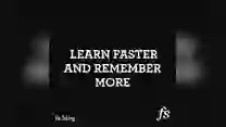 Accelerated Learning: Learn Faster and Remember More